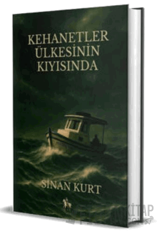 Kehanetler Ülkesinin Kıyısında Sinan Kurt