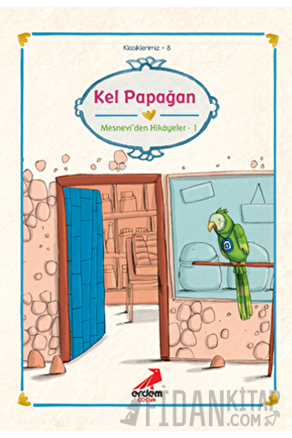 Kel Papağan Mesnevi’den Hikayeler 1