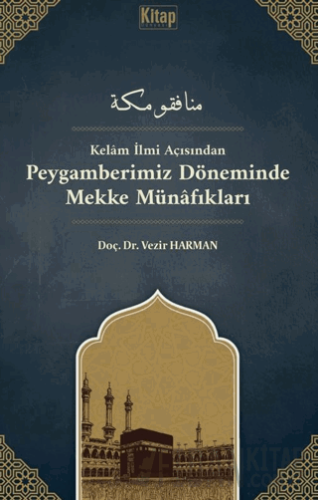 Kelam İlmi Açısından Peygamberimiz Döneminde Mekke Münafıkları Vezir H