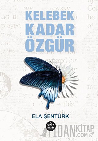 Kelebek Kadar Özgür