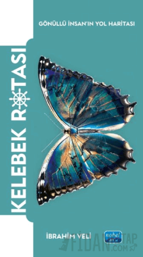 Kelebek Rotası - Gönüllü İnsan’ın Yol Haritası