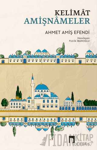 Kelimat Amişnameler Ahmet Amiş Efendi