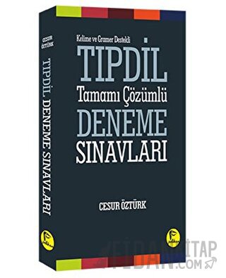 Kelime ve Gramer Destekli TIPDİL Tamamı Çözümlü Deneme Sınavları Cesur