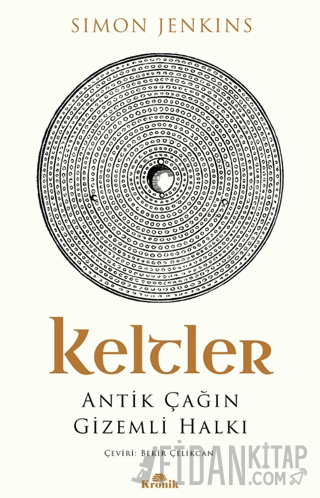 Keltler Antik Çağın Gizemli Halkı