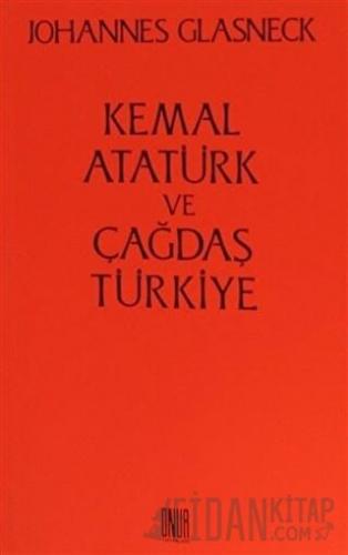 Kemal Atatürk ve Çağdaş Türkiye