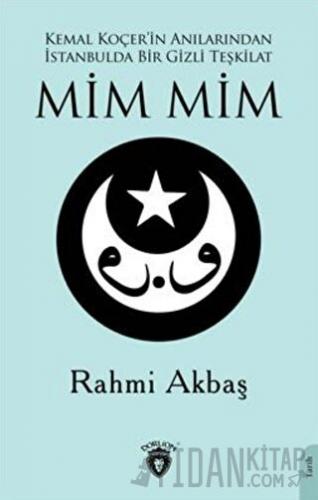 Kemal Koçer'in Anılarından İstanbulda Bir Gizli Teşkilat Mim Mim
