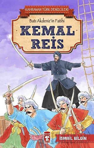 Kemal Reis - Kahraman Türk Denizcileri İsmail Bilgin