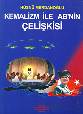 Kemalizm İle AB’nin Çelişkisi