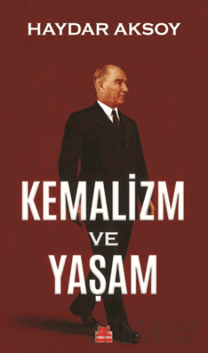 Kemalizm ve Yaşam Haydar Aksoy
