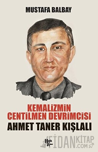 Kemalizmin Centilmen Devrimcisi Ahmet Taner Kışlalı