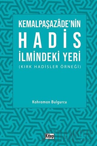 Kemalpaşazade'nin Hadis İlmindeki Yeri (Kırk Hadisler Örneği)