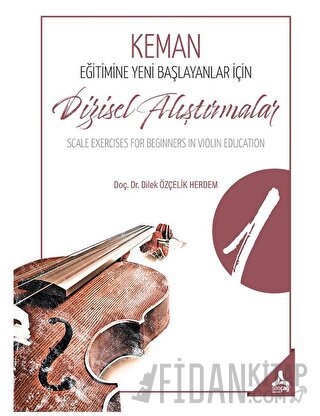 Keman Eğitimine Yeni Başlayanlar İçin Dizisel Alıştırmalar İ Scale Exercises For Beginners İn Violin Educatıon İ