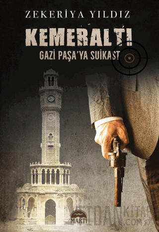 Kemeraltı - Gazi Paşa'ya Suikast Zekeriya Yıldız