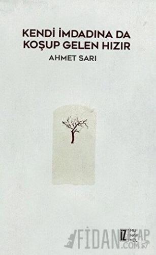 Kendi İmdadına Da Koşup Gelen Hızır