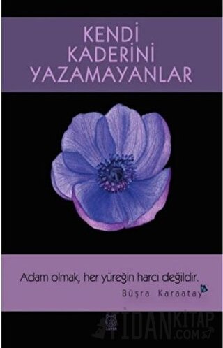 Kendi Kaderini Yazamayanlar