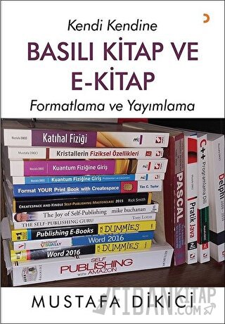 Kendi Kendine Basılı Kitap ve E-Kitap Mustafa Dikici
