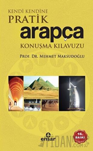 Kendi Kendine Pratik Arapça Konuşma Kılavuzu