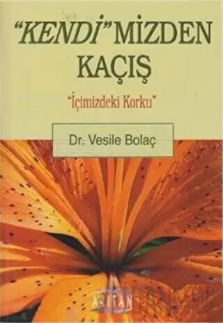 Kendi’mizden Kaçış