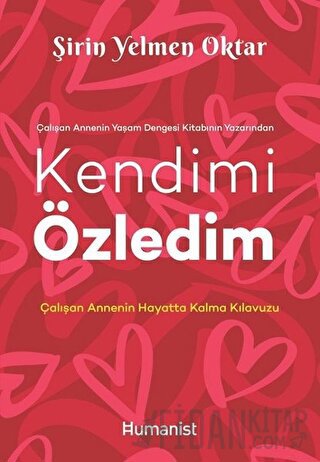 Kendimi Özledim: Çalışan Annenin Hayatta Kalma Kılavuzu