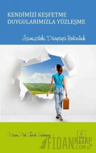 Kendimizi Keşfetme Duygularımızla Yüzleşme