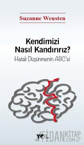 Kendimizi Nasıl Kandırırız?