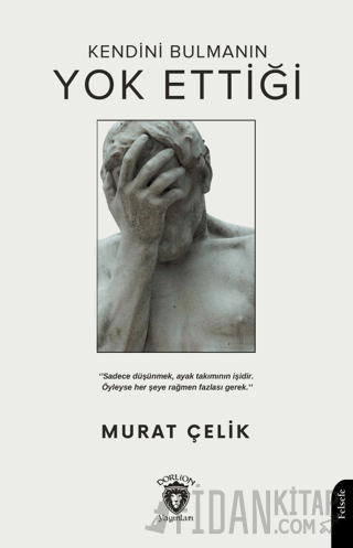 Kendini Bulmanın Yok Ettiği