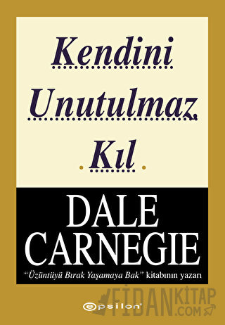 Kendini Unutulmaz Kıl