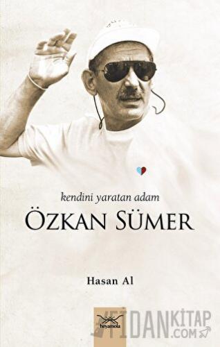 Kendini Yaratan Adam: Özkan Sümer