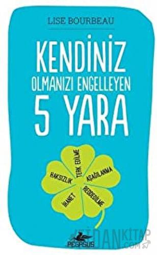 Kendiniz Olmanızı Engelleyen 5 Yara