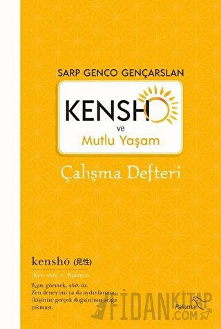 Kensho ve Mutlu Yaşam - Çalışma Defteri