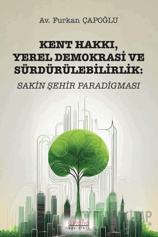 Kent Hakkı, Yerel Demokrasi ve Sürdürülebilirlik: Sakin Şehir Paradigm