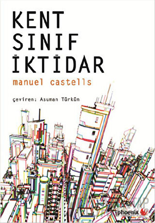 Kent, Sınıf, İktidar Manuel Castells