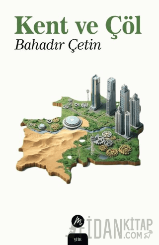 Kent ve Çöl Bahadır Çetin