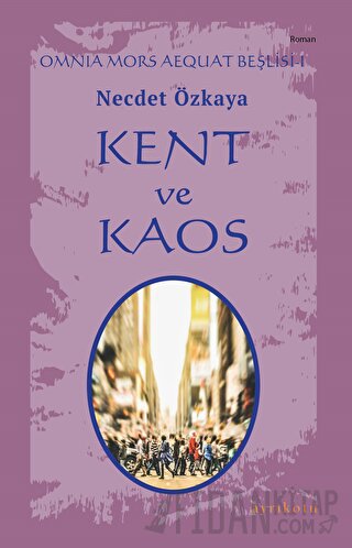 Kent ve Kaos - Omnia Mors Aequat Beşlisi I