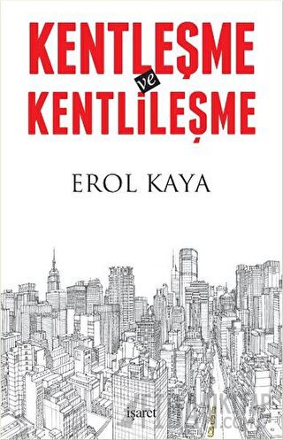 Kentleşme ve Kentlileşme