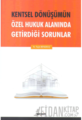 Kentsel Dönüşümün Özel Hukuk Alanında Getirdiği Sorunlar