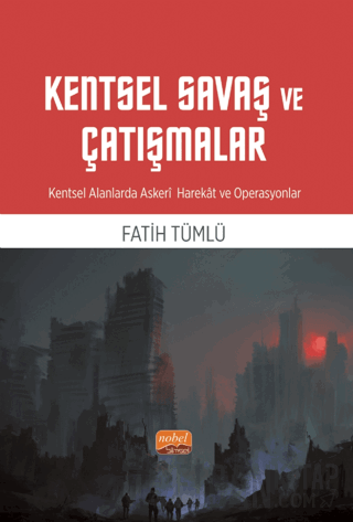 Kentsel Savaş ve Çatışmalar - Kentsel Alanlarda Askeri Harekat ve Operasyonlar