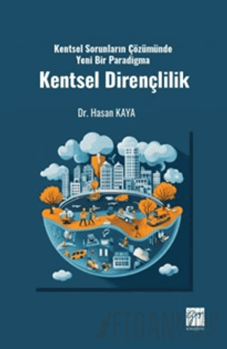 Kentsel Sorunların Çözümünde Yeni Bir Paradigma Kentsel Dirençlilik Ha