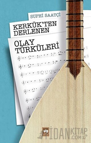 Kerkük'ten Derlenen Olay Türküleri