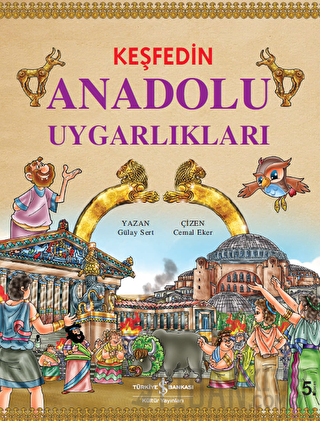 Keşfedin Anadolu Uygarlıkları (Ciltli)