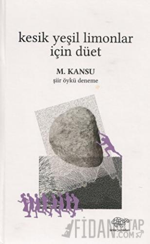 Kesik Yeşil Limonlar İçin Düet (Ciltli)