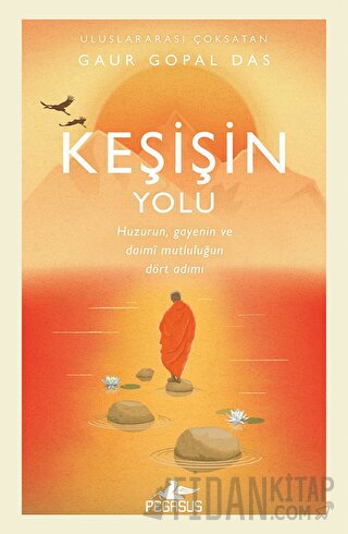Keşişin Yolu - Huzurun, Gayenin Ve Daimi Mutluluğun Dört Adımı