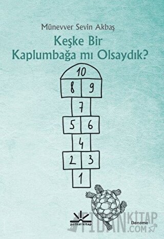 Keşke Bir Kaplumbağa mı Olsaydık?