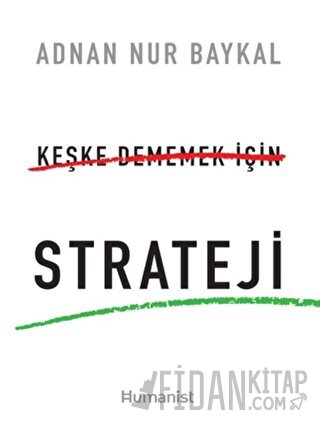 Keşke Dememek için Strateji