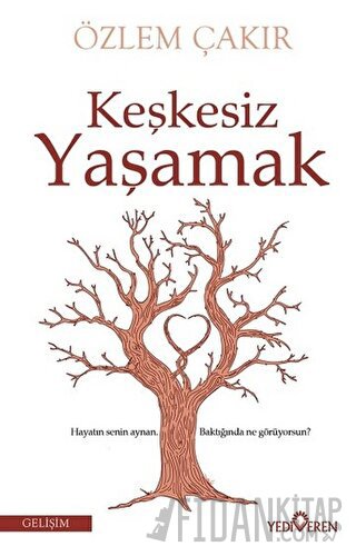 Keşkesiz Yaşamak Özlem Çakır