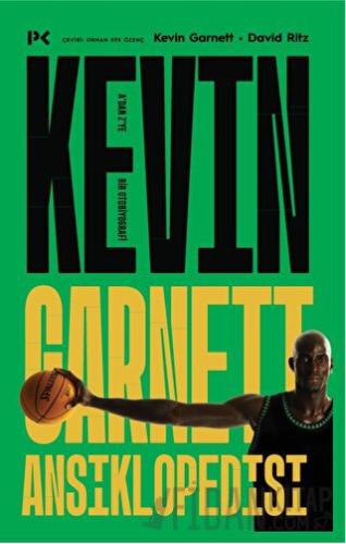 Kevin Garnett Ansiklopedisi: A’dan Z’ye Bir Otobiyografi Kevin Garnett