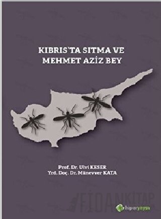 Kıbrıs’ta Sıtma ve Mehmet Aziz Bey