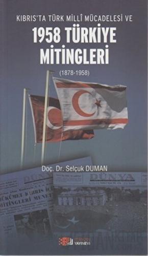 Kıbrıs’ta Türk Milli Mücadelesi ve 1958 Türkiye Mitingleri