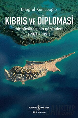Kıbrıs Ve Diplomasi Ertuğrul Kumcuoğlu