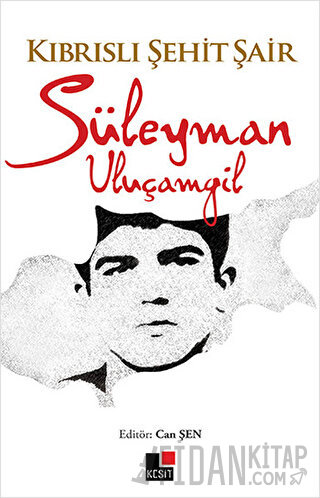 Kıbrıslı Şehit Şair Süleyman Uluçamgil Can Şen